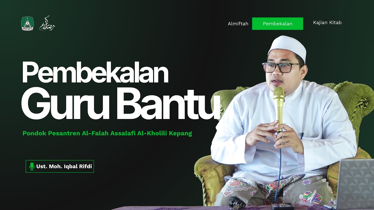 🔴#3 Pembekalan Guru Bantu oleh Ust. Moh. Iqbal Rifdi