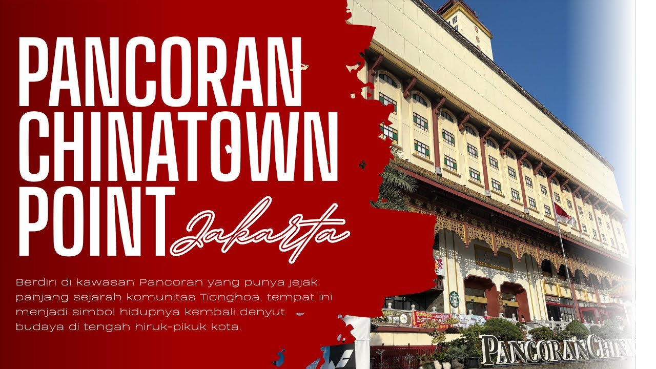 PANCORAN CHINATOWN POINT JAKARTA. Pusat Perbelanjaan Bernuansa Chinatown yang Unik & Bersejarah