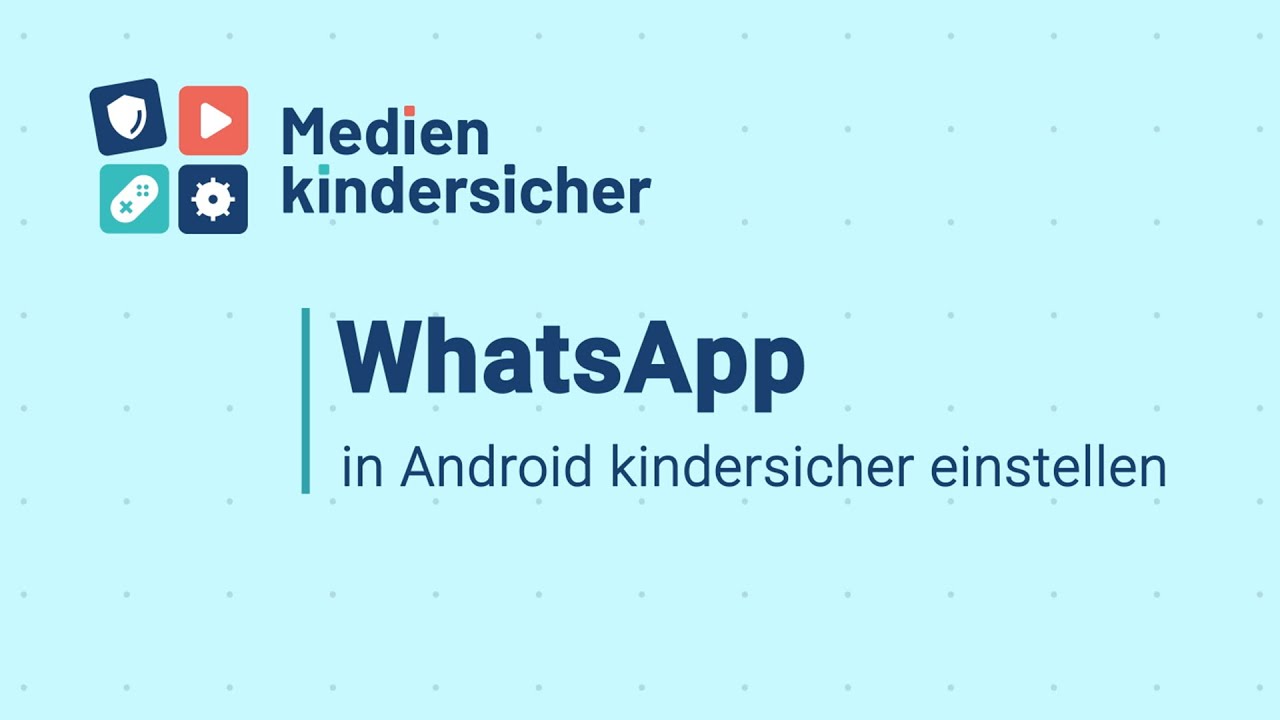 WhatsApp in Android kindersicher einstellen