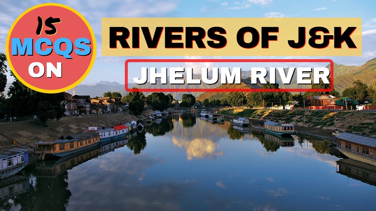 MCQs on Rivers of Jammu and Kashmir -Part 1, Kashmir Rivers Mcqs