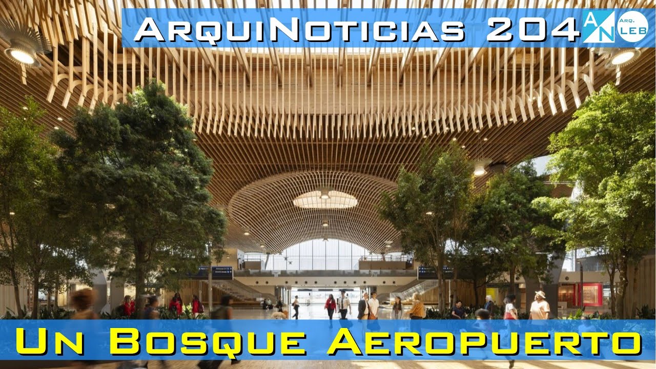 [ArquiNoticias]-De Museos Ic&oacute;nicos a Aeropuertos Verdes