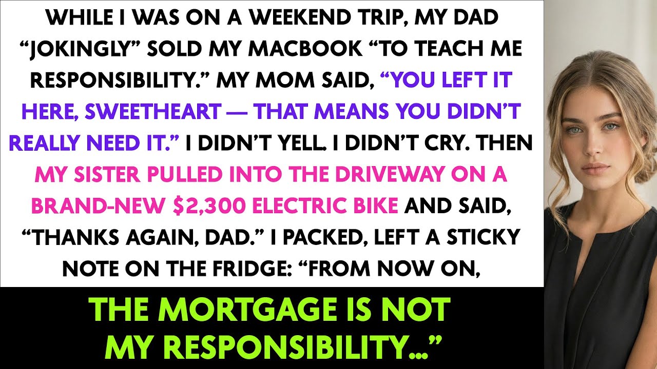 While I Was On A Weekend Trip, My Dad “Jokingly” Sold My Macbook “To Teach Me Responsibility.”My Mom