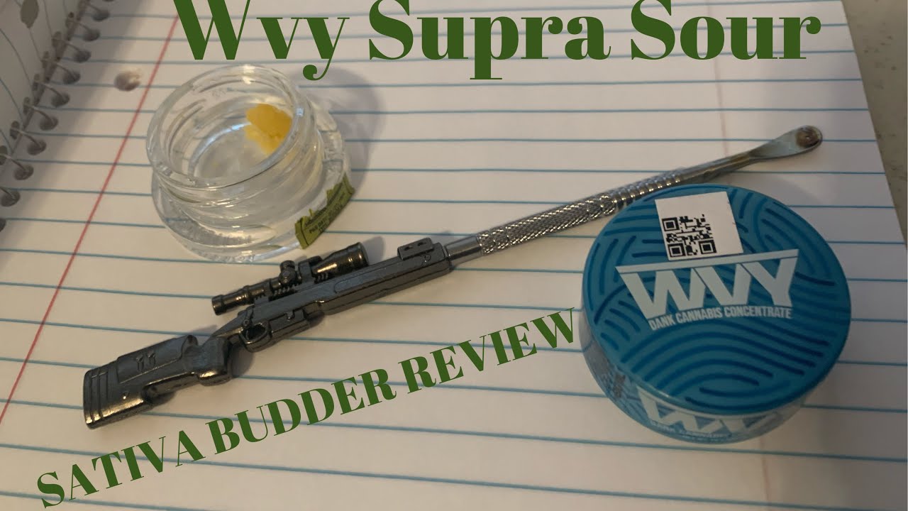 WVY SUPRA SOUR BUDDER REVIEW SATIVA CONCENTRATE 🫨💨