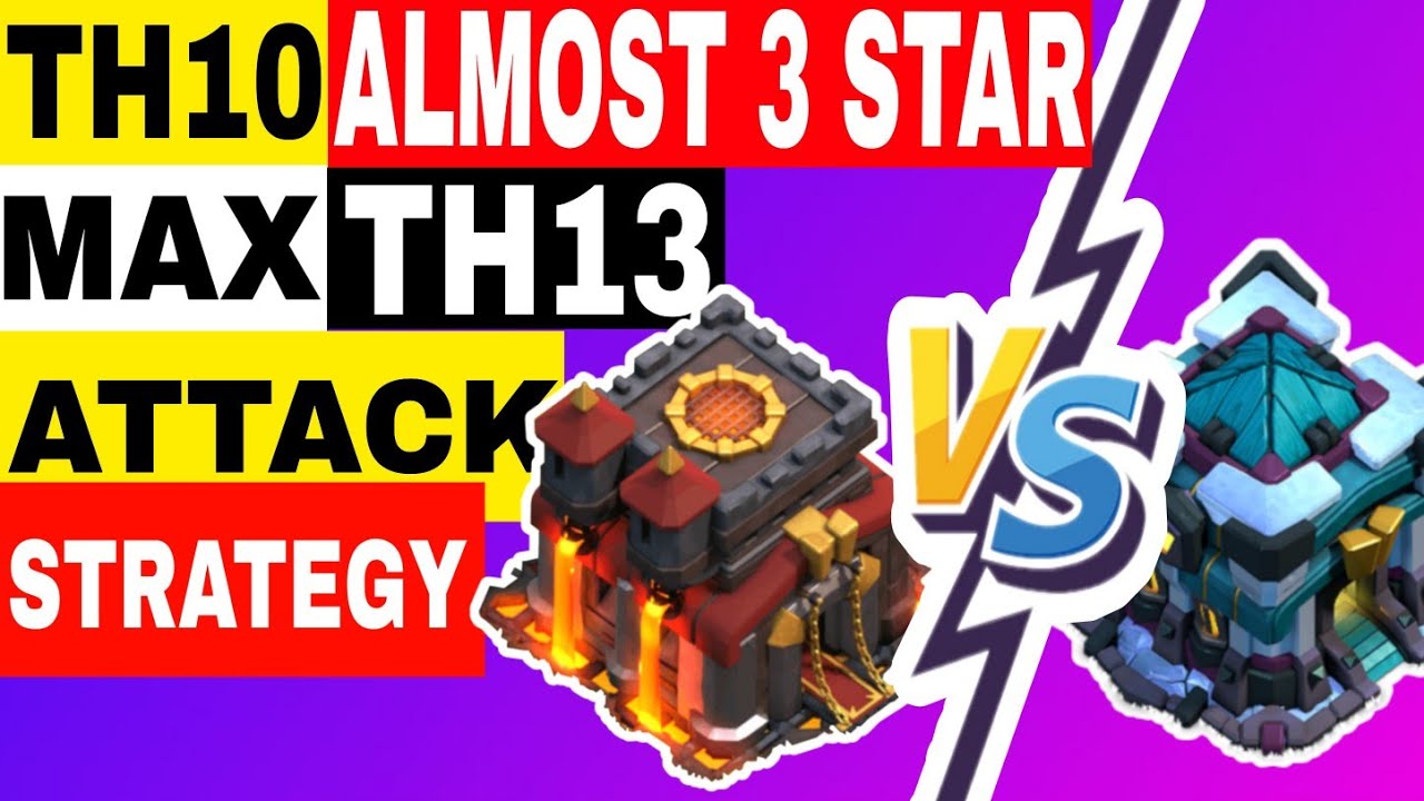 TH10 VS TH13 2 star attack startegy/Best th10 pushing army