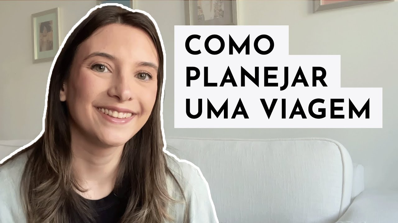 COMO PLANEJAR UMA VIAGEM ✈️