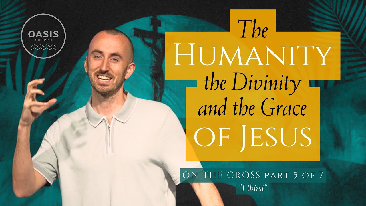 &ldquo;I thirst&rdquo; - ON THE CROSS part 5 of 7 - Nate Clarke