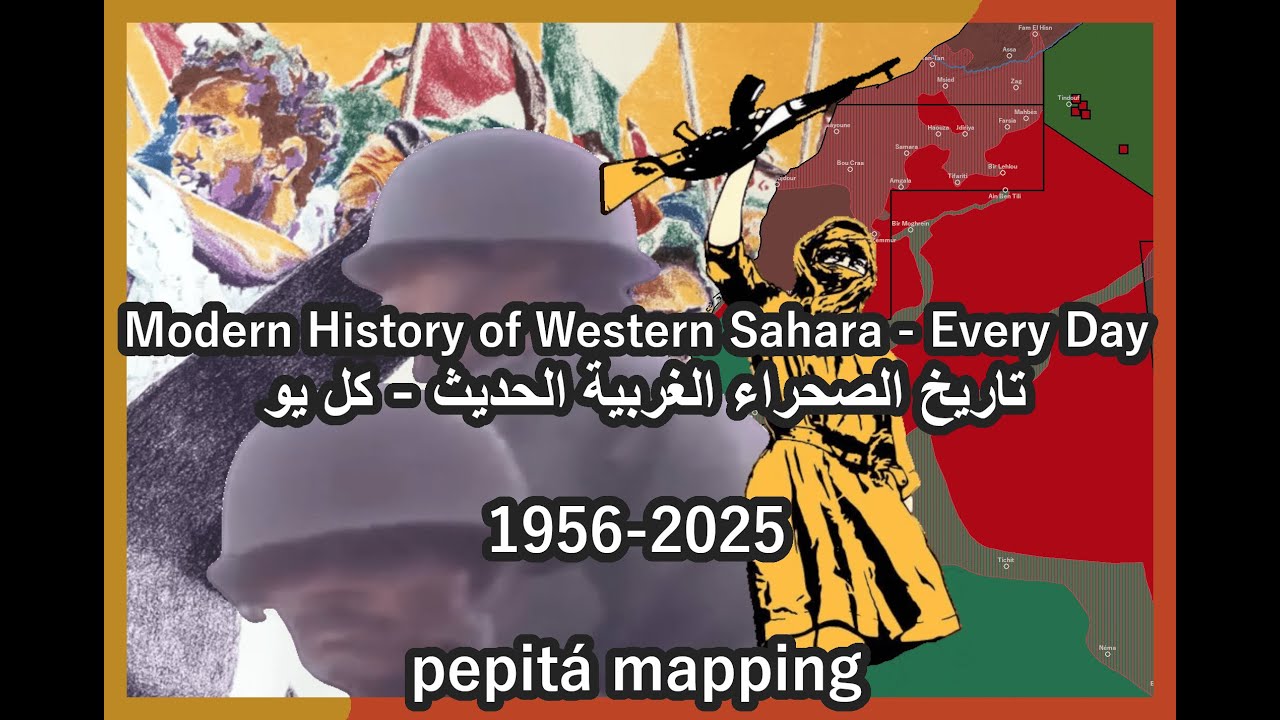 Modern History of Western Sahara - Every Day / تاريخ الصحراء الغربية الحديث - كل يوم   I [1956-2025]