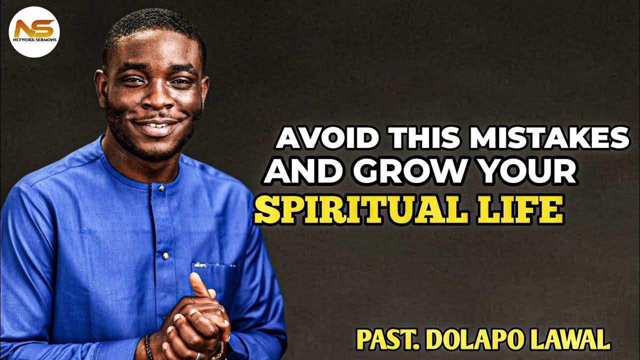 If you must grow your spiritual life || Pst. Dolapo lawal