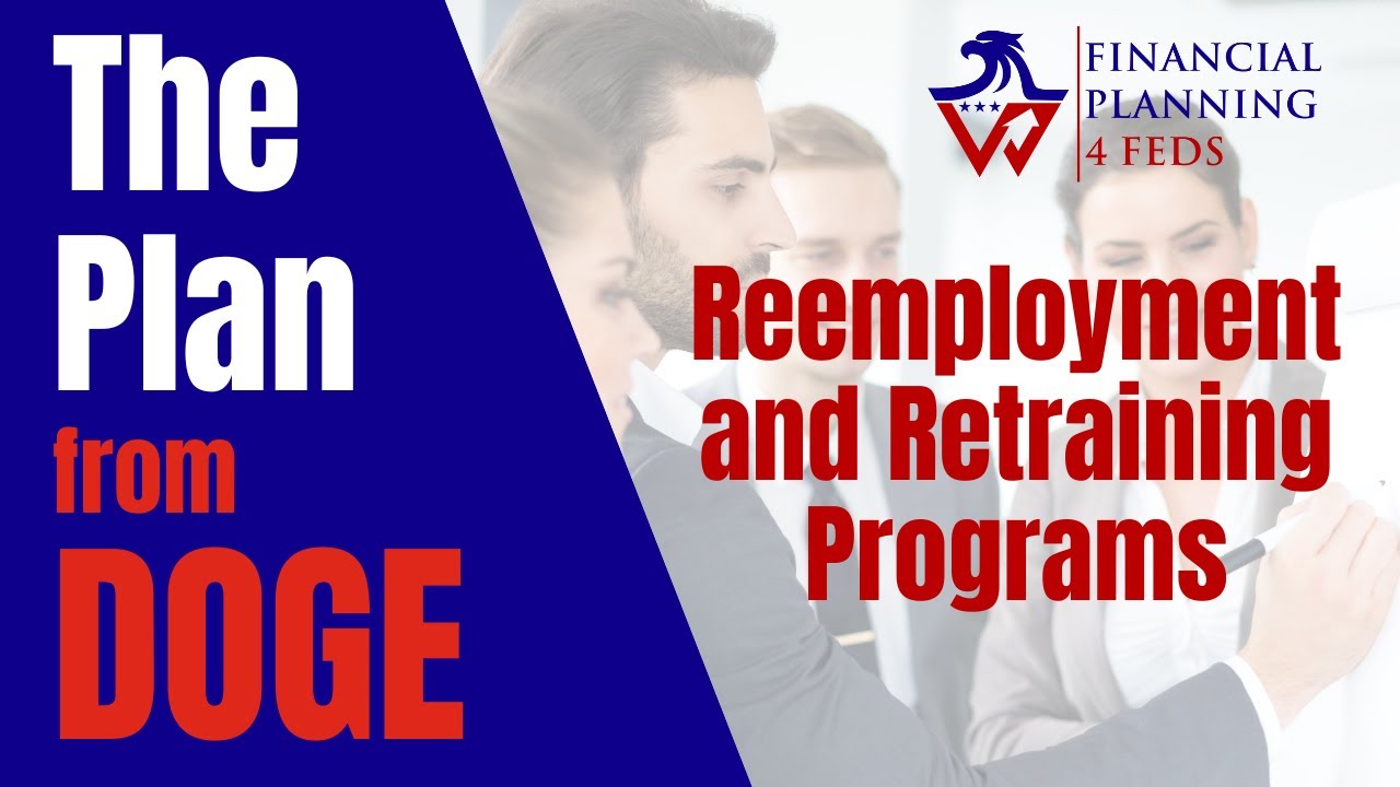 Reemployment and Retraining Programs - “THE PLAN” from DOGE