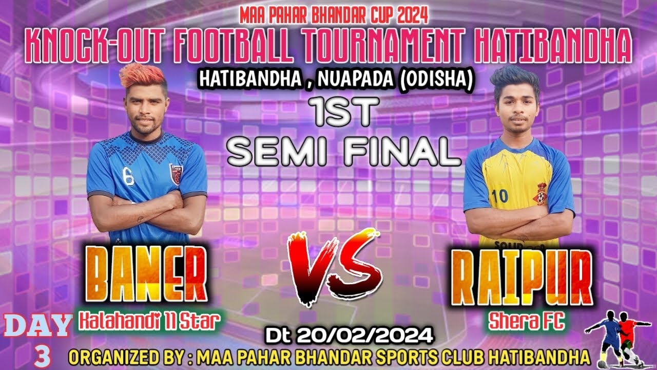🔴Live Day 3 🔴Semi Final । BANER vs RAIPUR । Hatibandha Football Tournament 2024 ।