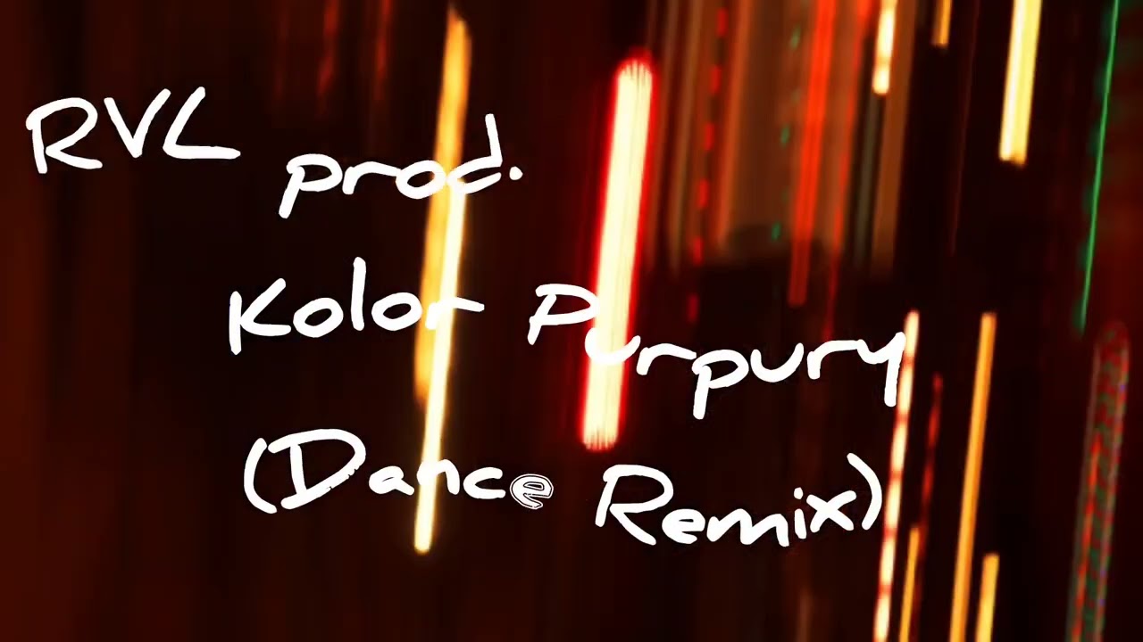 RVL prod. Kolor Purpury (Dance Remix)