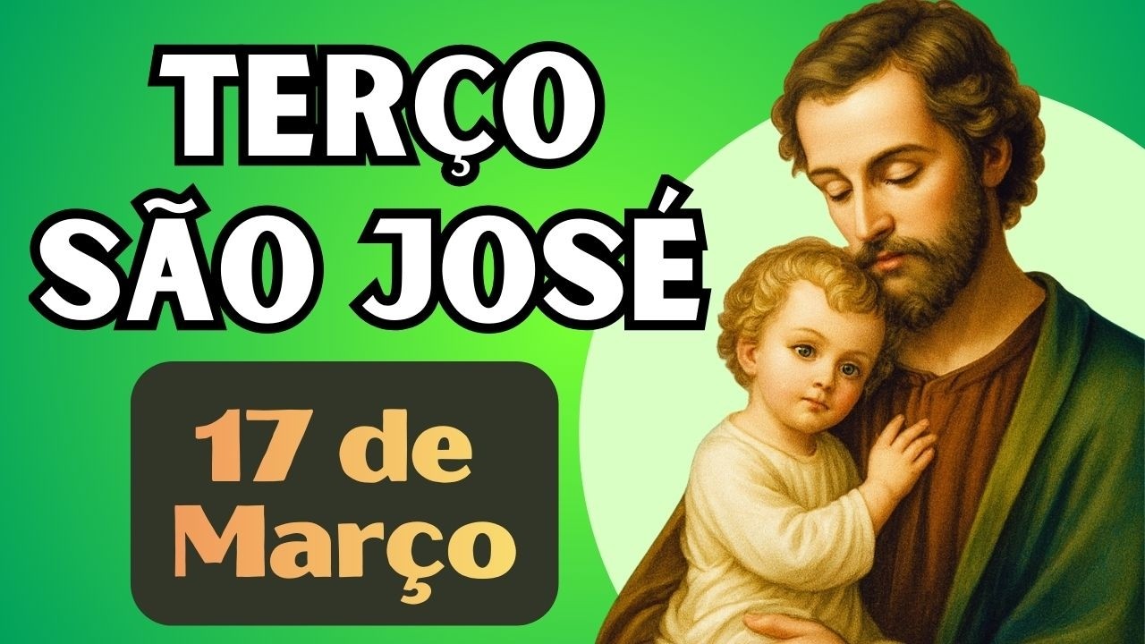 TERÇO DE SÃO JOSÉ - 17/03/26