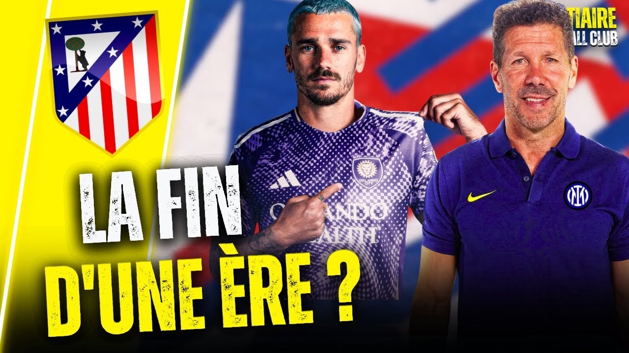 😥GRIEZMANN ET SIMEONE DEVRAIENT QUITTER L'ATLETICO...