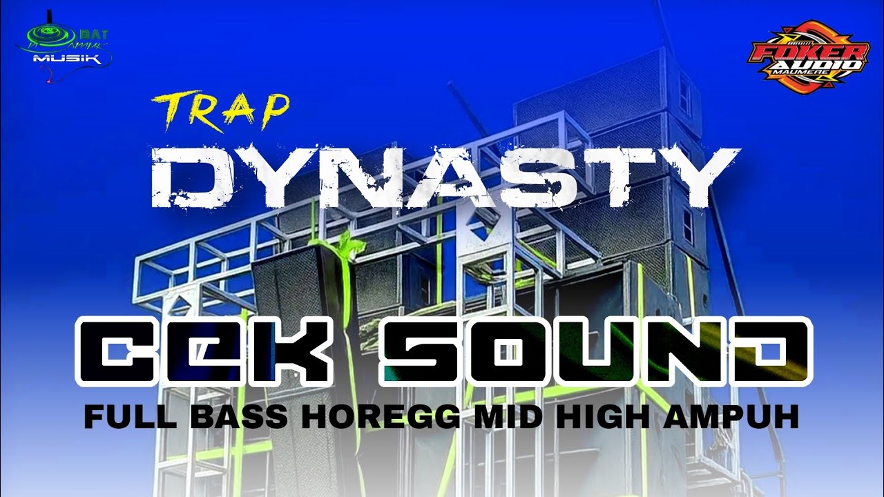 DJ TRAP DYNASTY CEK SOUND FULL BASS - FOKER AUDIO MAUMERE