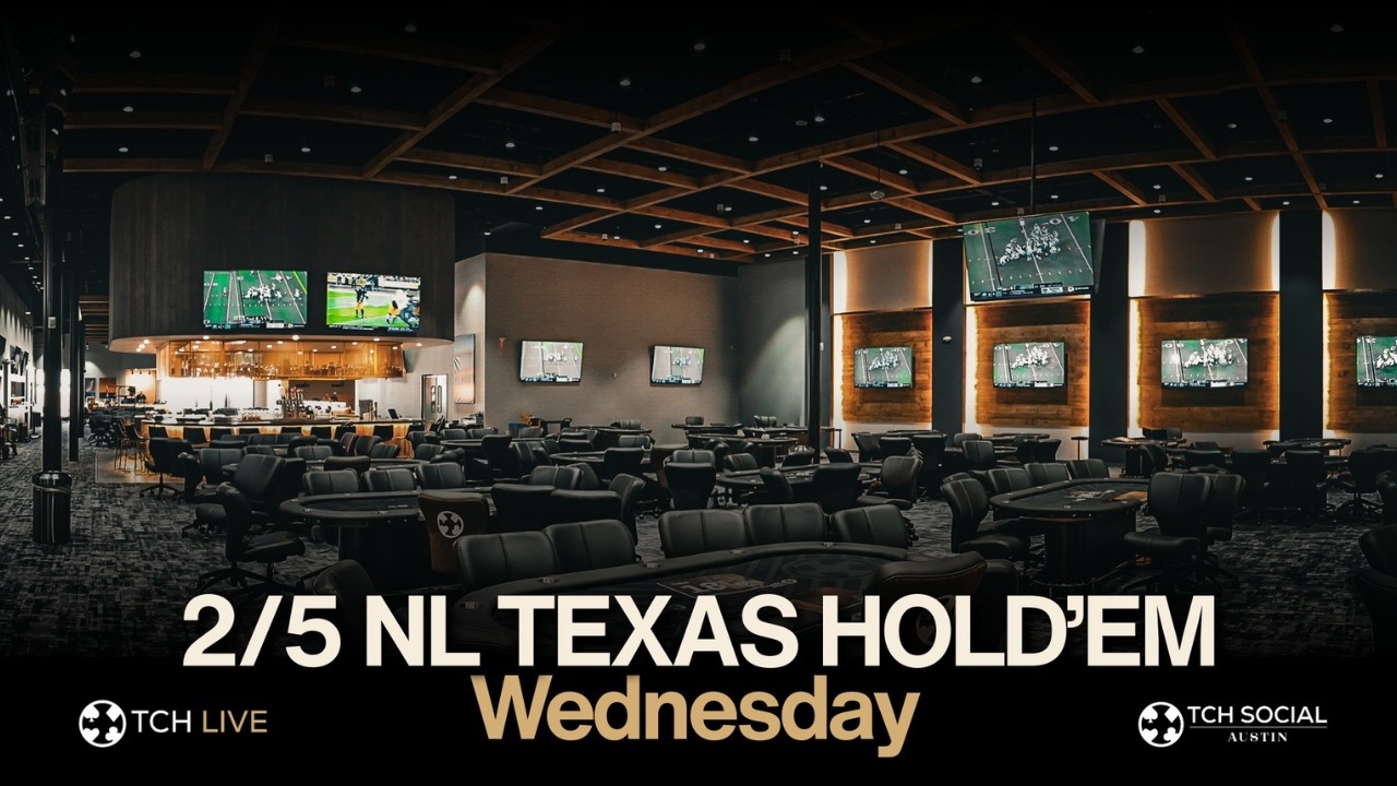 LIVE POKER | $2/$5 No-Limit Hold'em Cash Game | TCH Social Austin