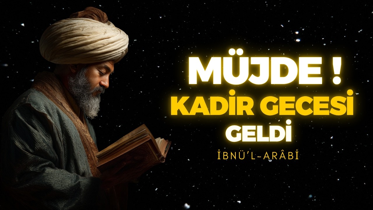 BU GECEYE DİKKAT! KADİR GECESİNDE AÇILAN GİZLİ KAPI VE 3 MÜJDELİ ZİKİR | İBN ARABİ
