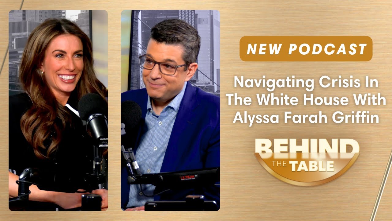 Navigating Crisis In The White House With Alyssa Farah Griffin | Behind the Table