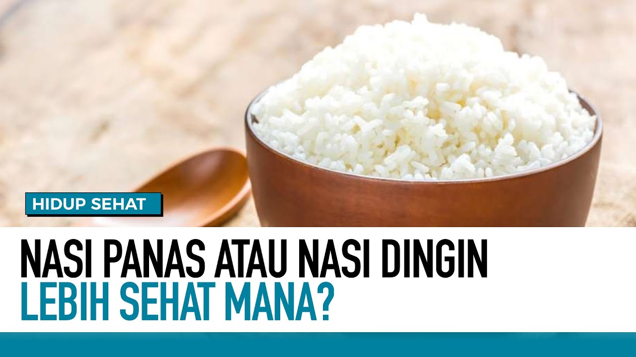 Nasi Panas Atau Nasi Dingin, Lebih Sehat Mana? | Hidup Sehat tvOne