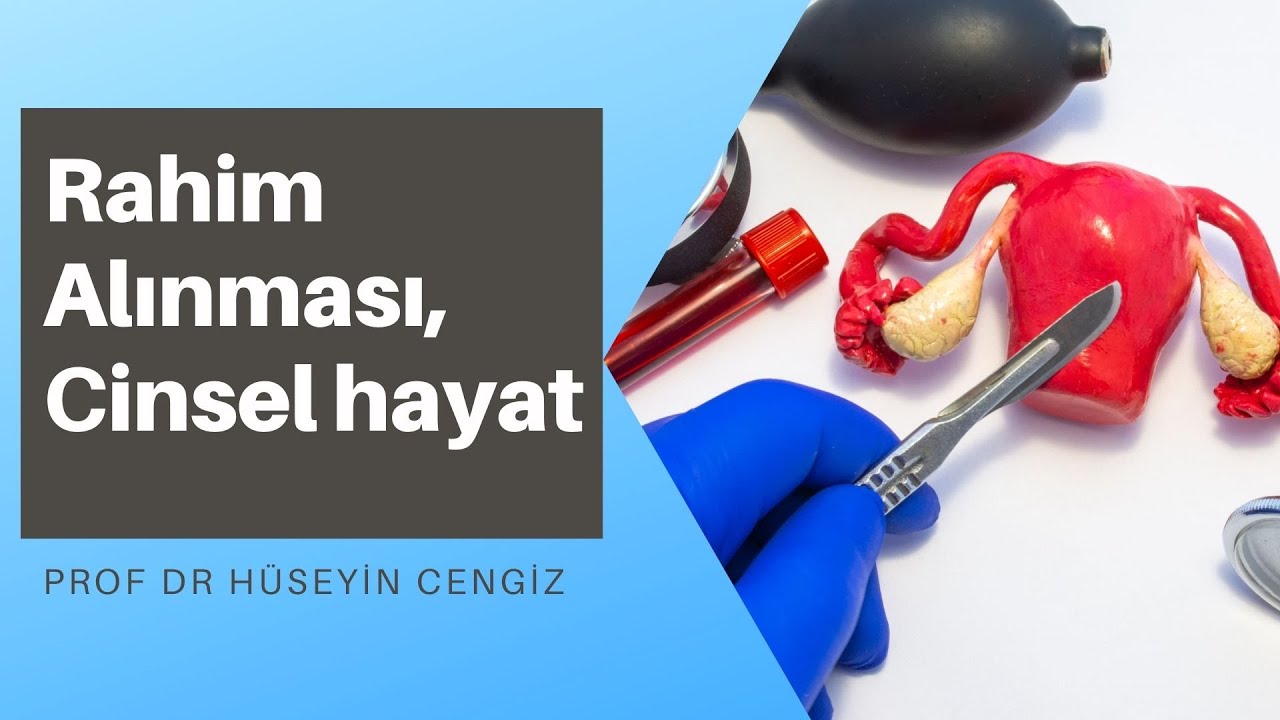 RAHİM ALINMASI💥CİNSEL HAYAT