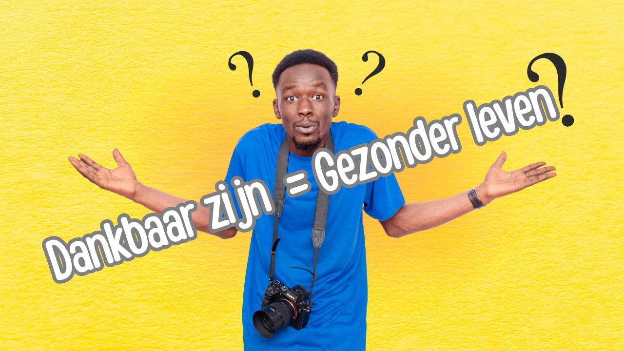 Gezondheid in 5 minuten   DANKBAARHEID