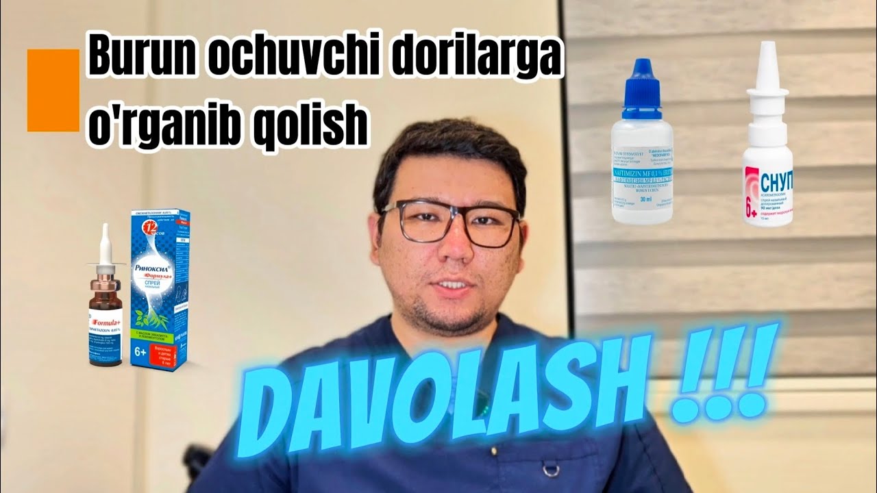 Burun ochuvchi dorilarga o'rganib qolish +DAVOLASH yoki OPERATSIYA (+dorilar retsepti bilan)