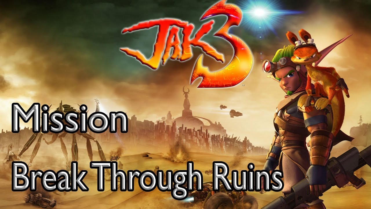 Jak 3 Mission Break Through Ruins