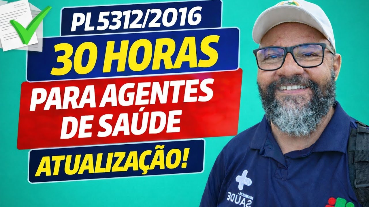 PL 5.312/2016: Atualização da Tramitação da Redução da Jornada para 30h dos Agentes de Saúde. (2026)