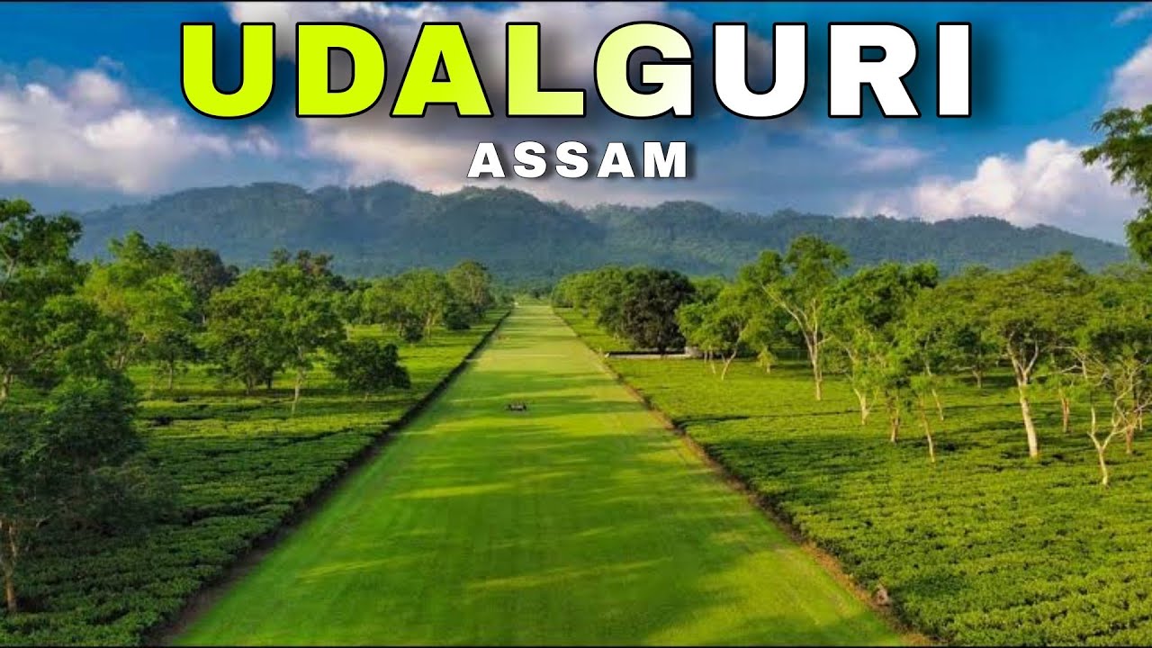 उदालगुरी की इन जगहों को एक बार जरूर घूमे। Top 4  best places to visit in UDALGURI.