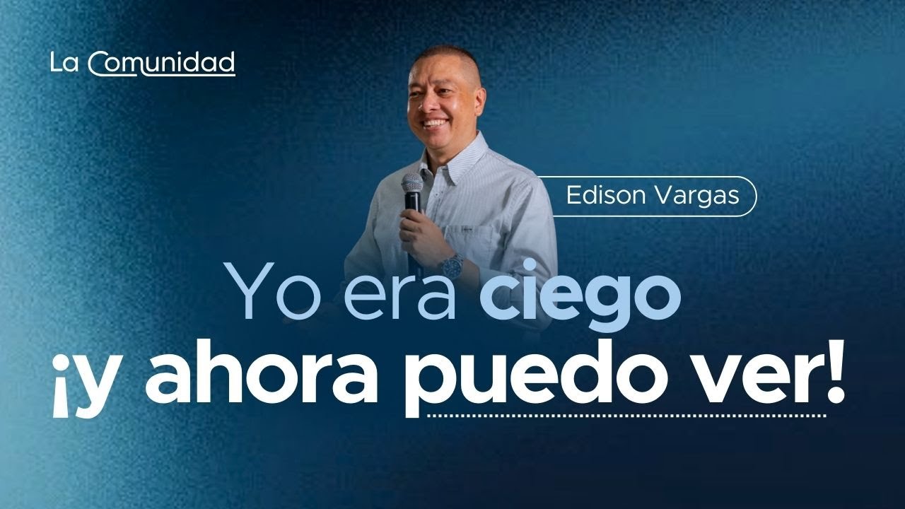 Grupo de oración: Yo era ciego ¡y ahora puedo ver! por Edison Vargas | 1 febrero 2026
