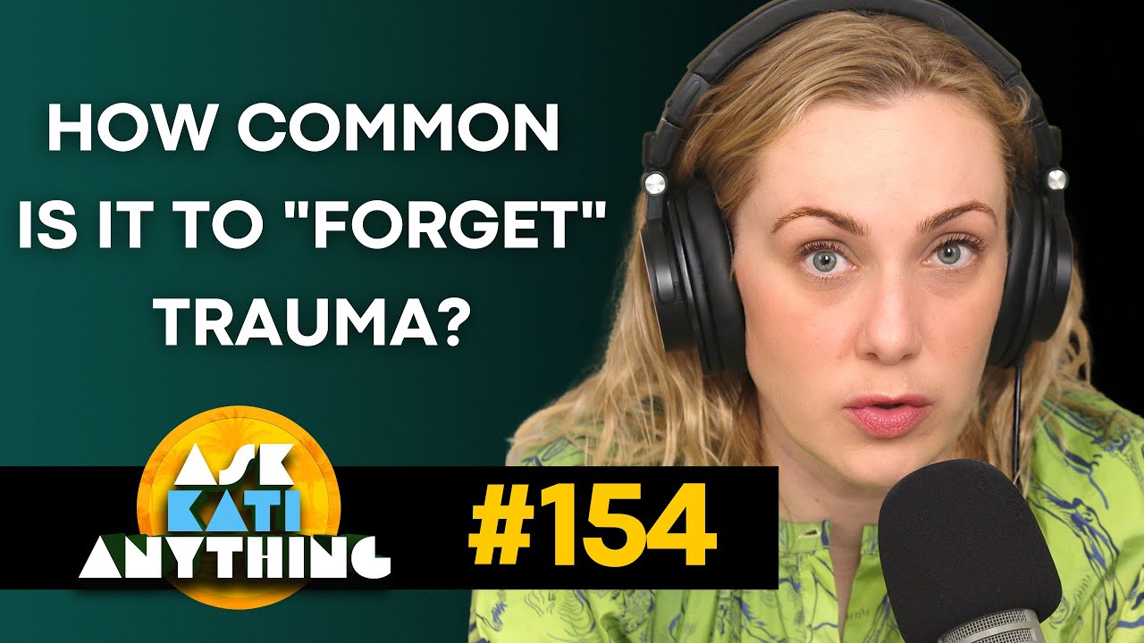 How Common is it to "Forget" Trauma? ep.154