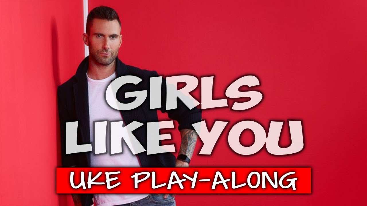 Girls Like You (ukulele play-along) (clean/edited)