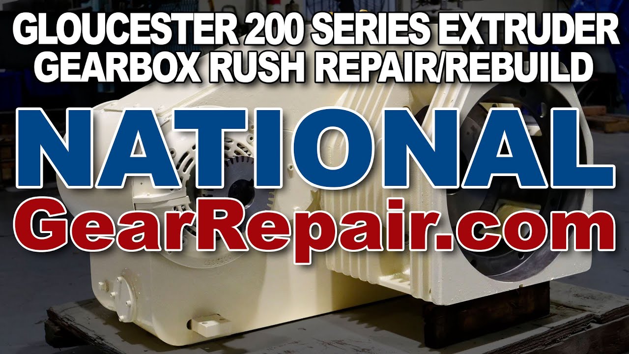 Gloucester 200 Series Extruder Gearbox Emergency Rush Repair Rebuild