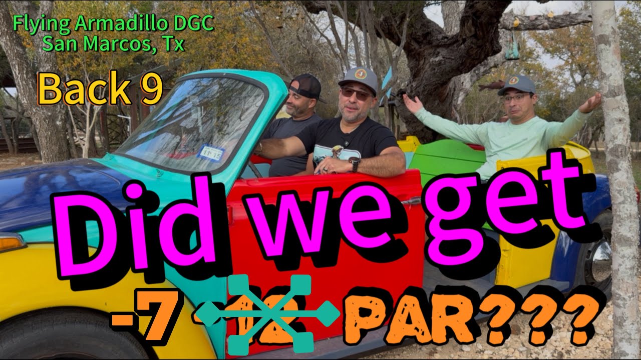 Flying Armadillo DGC  Back 9--Break -7 under?