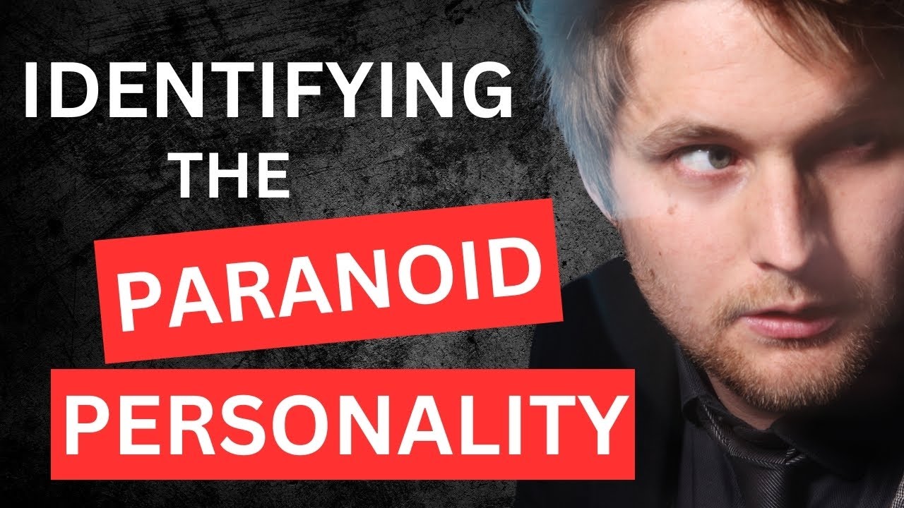 Identifying the Paranoid Personality | JOE NAVARRO