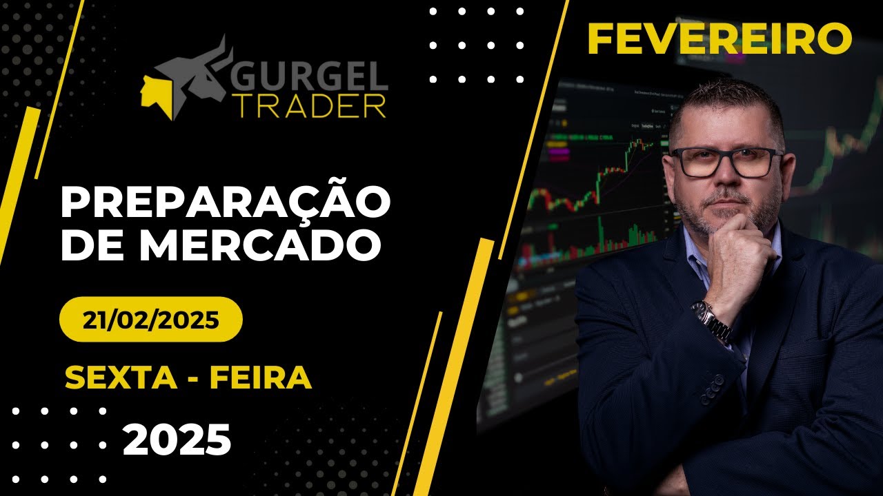 Live Preparação de Mercado - Dia 21/02/2025 | Gurgel Trader
