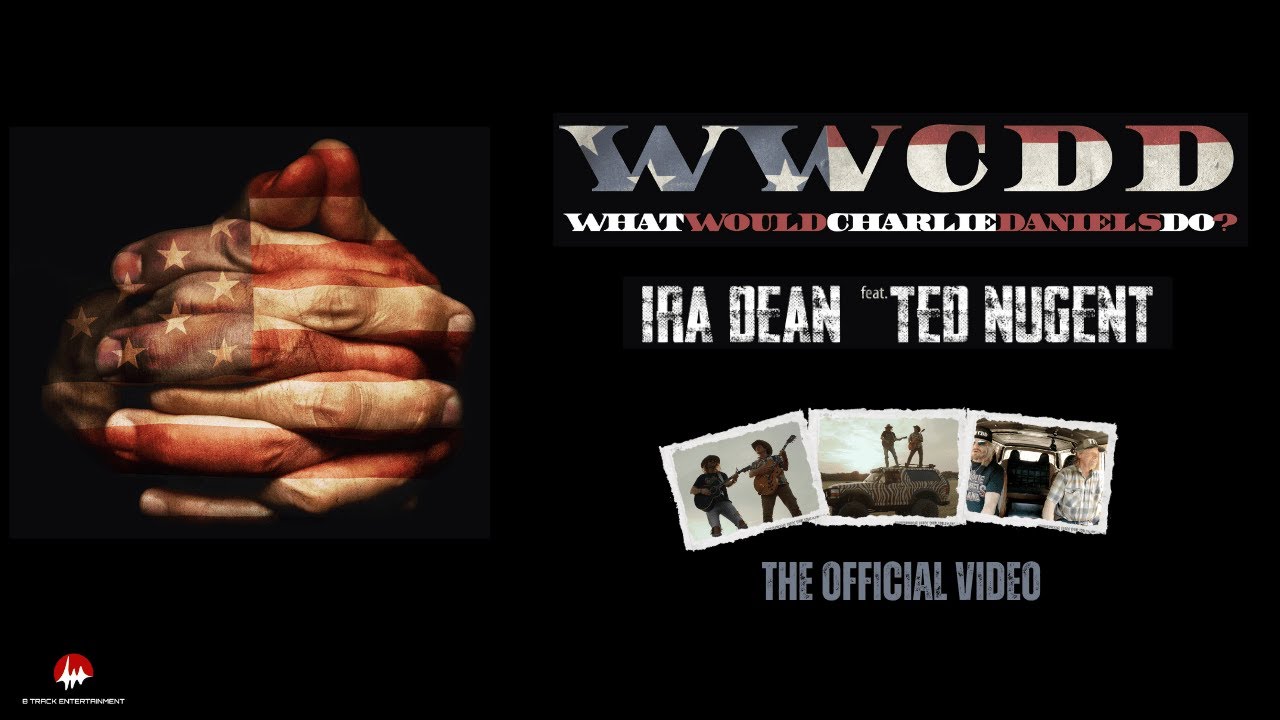 Ira Dean - WWCDD (What Would Charlie Daniels Do) [feat. Ted Nugent]