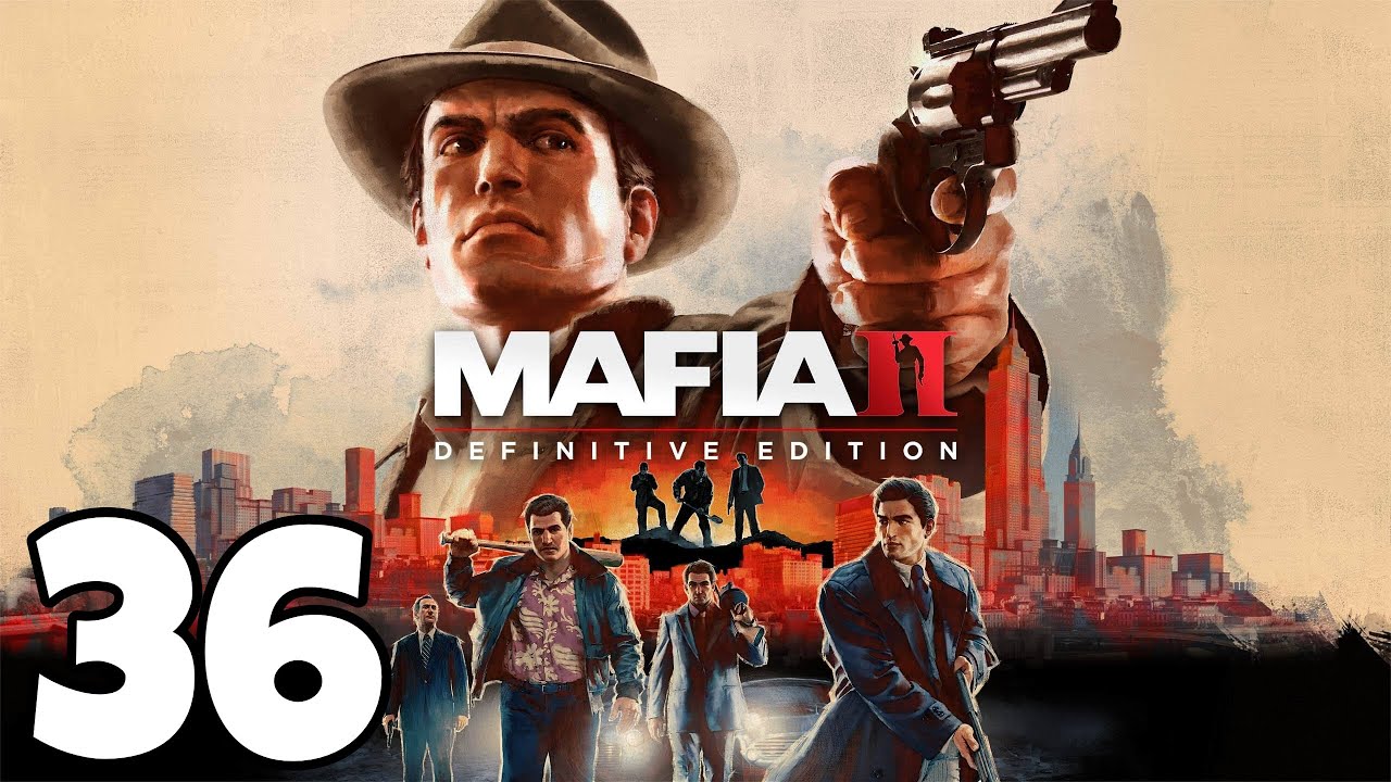 MAFIA 2: DEFINITIVE EDITION - PART 36 - TWITCH STREAM VOD