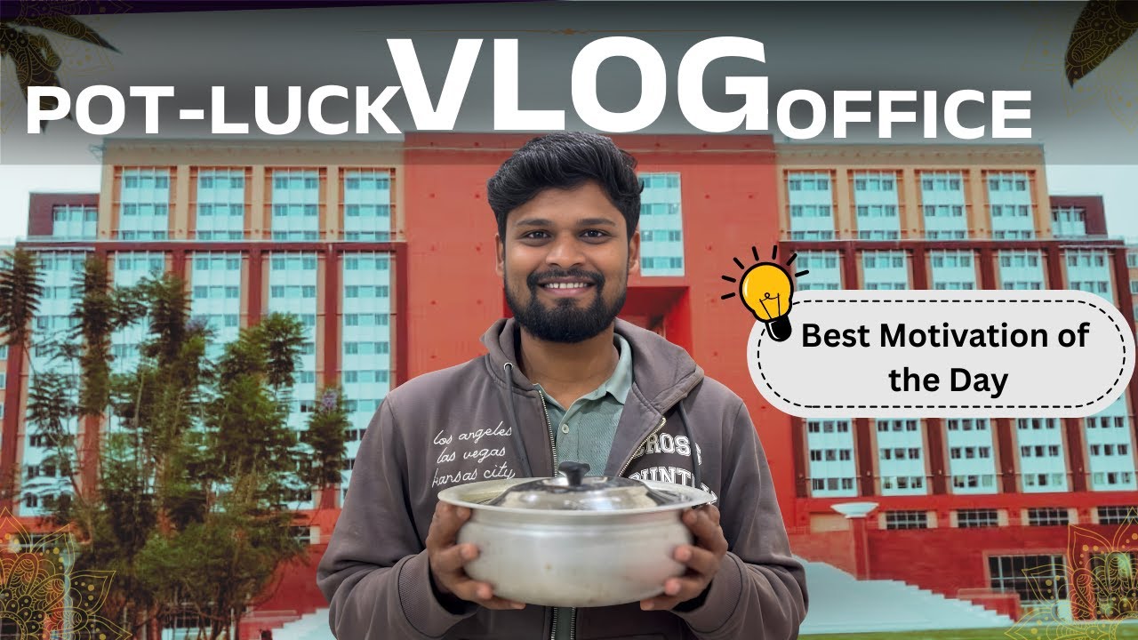 POT-LUCK GONE CRAZY 😂 | Motivation of the DAY | VLOG in OFFICE