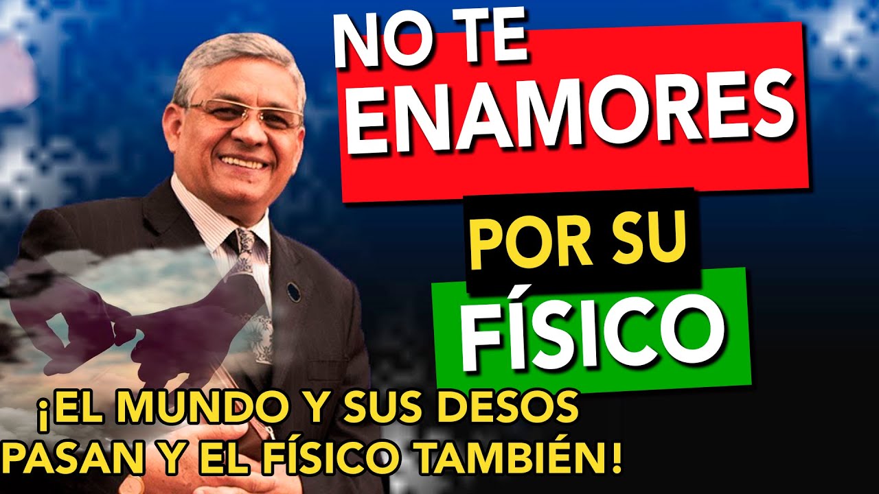 Joven, no te enamores solamente por el físico 🙌😁|Predica Cortas 🔥☺️|Rev. Eugenio Masías| 2021
