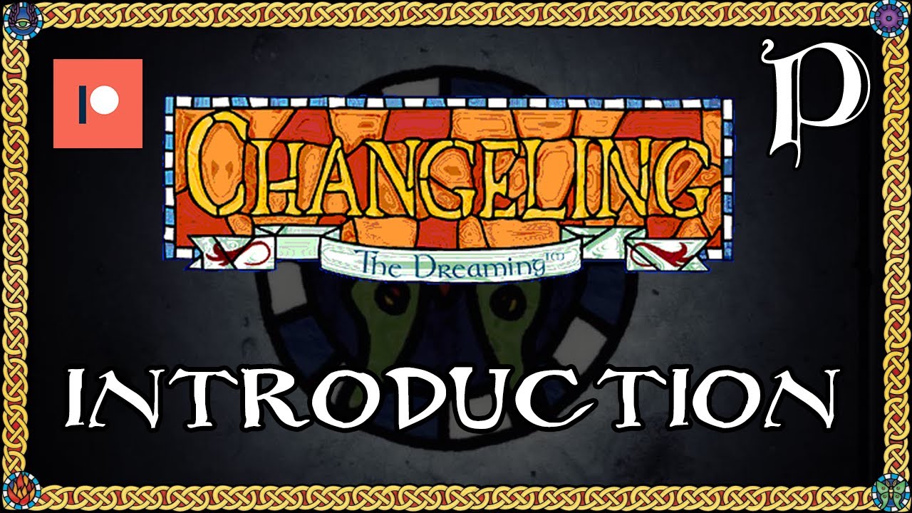 Changeling: the Dreaming - Introduction to the Lore