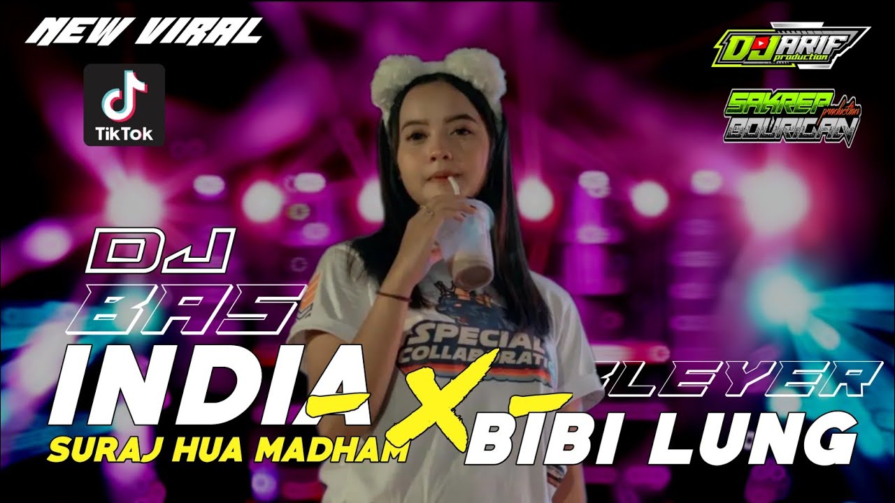 DJ INDIA SURAJ HUA MADHAM X MELODY BIBI LUNG BASS BLEYER X NGUK NGUK DER VIRAL 2024