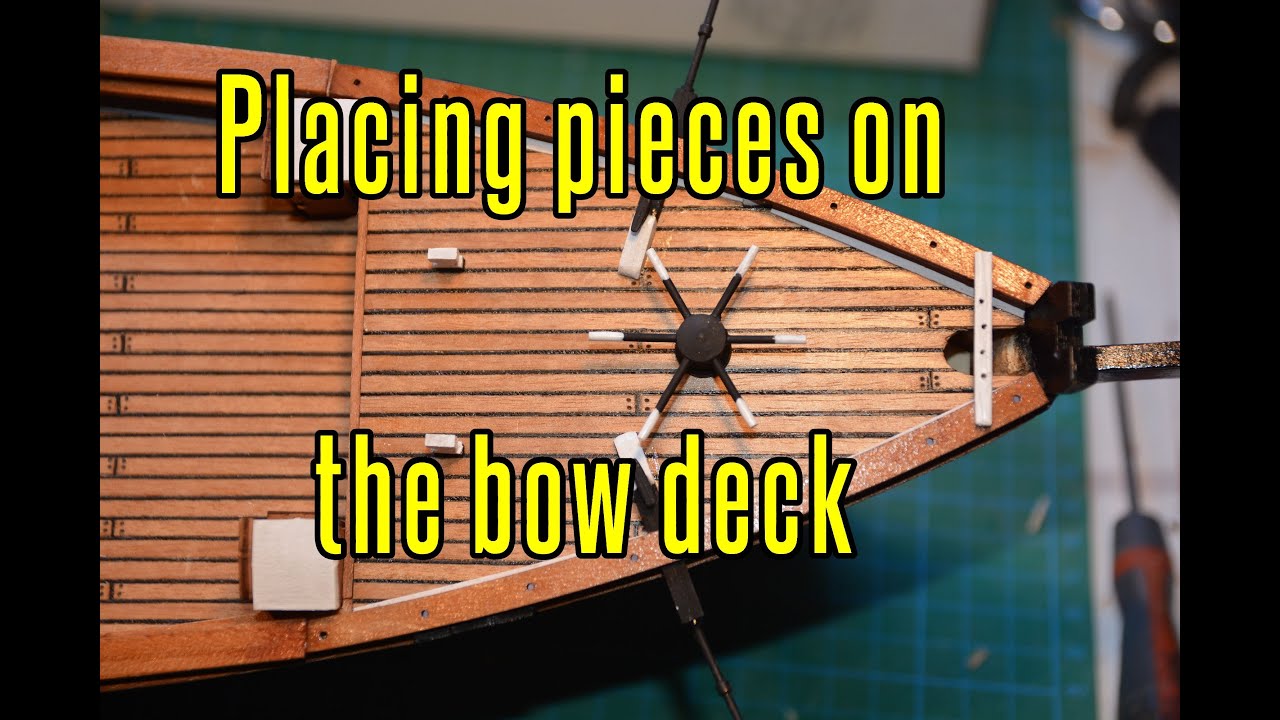 Cutty Sark - part 26 Placing Pieces On The Bow Deck