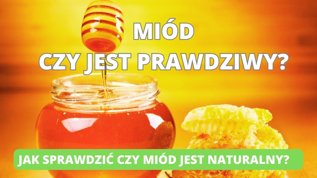 Miód- czy jest prawdziwy? Przeprowadzam testy. Nie daj się oszukać.