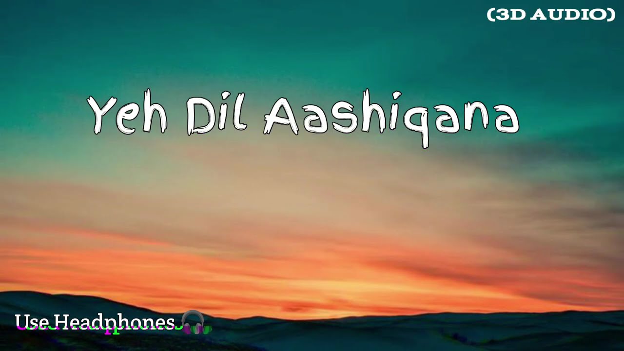 🎧 Yeh Dil Aashiqana - 3D Audio Experience 🎧
