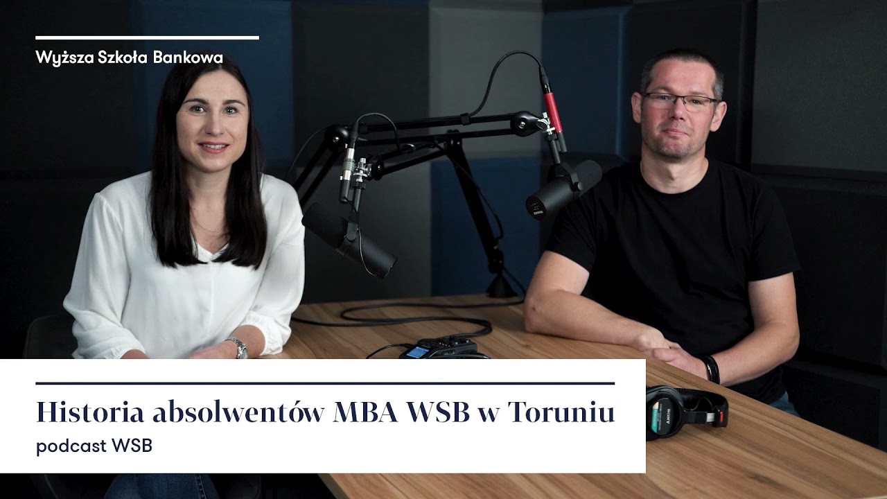 Historia absolwent&oacute;w MBA WSB w Toruniu | podcast WSB