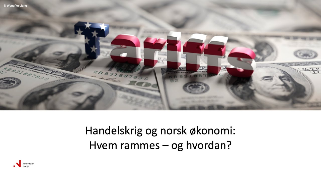 Handelskrig og norsk økonomi: Hvem rammes- og hvordan? - Webinar