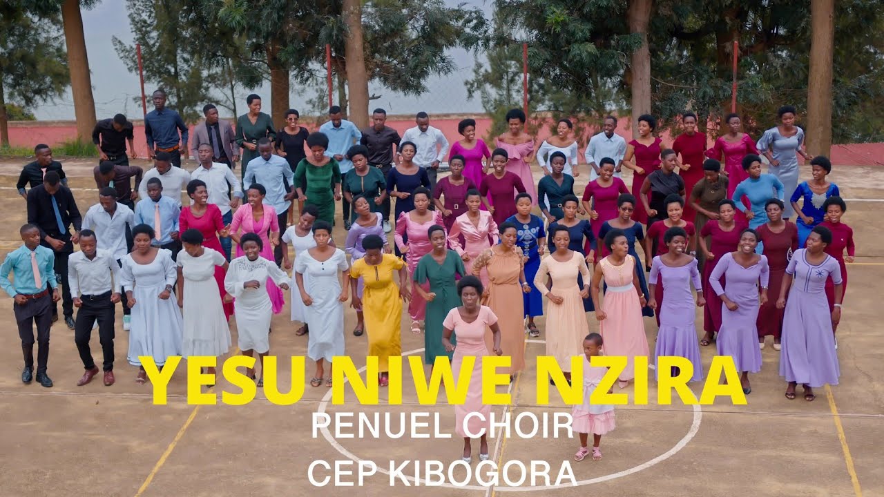 YESU NIWE NZIRA (Official video) II PENUEL Choir II CEP KIBOGORA