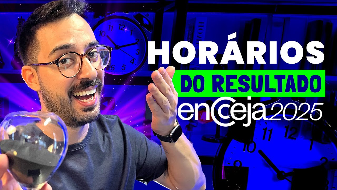 HOR&Aacute;RIO DO RESULTADO ENCCEJA 2025