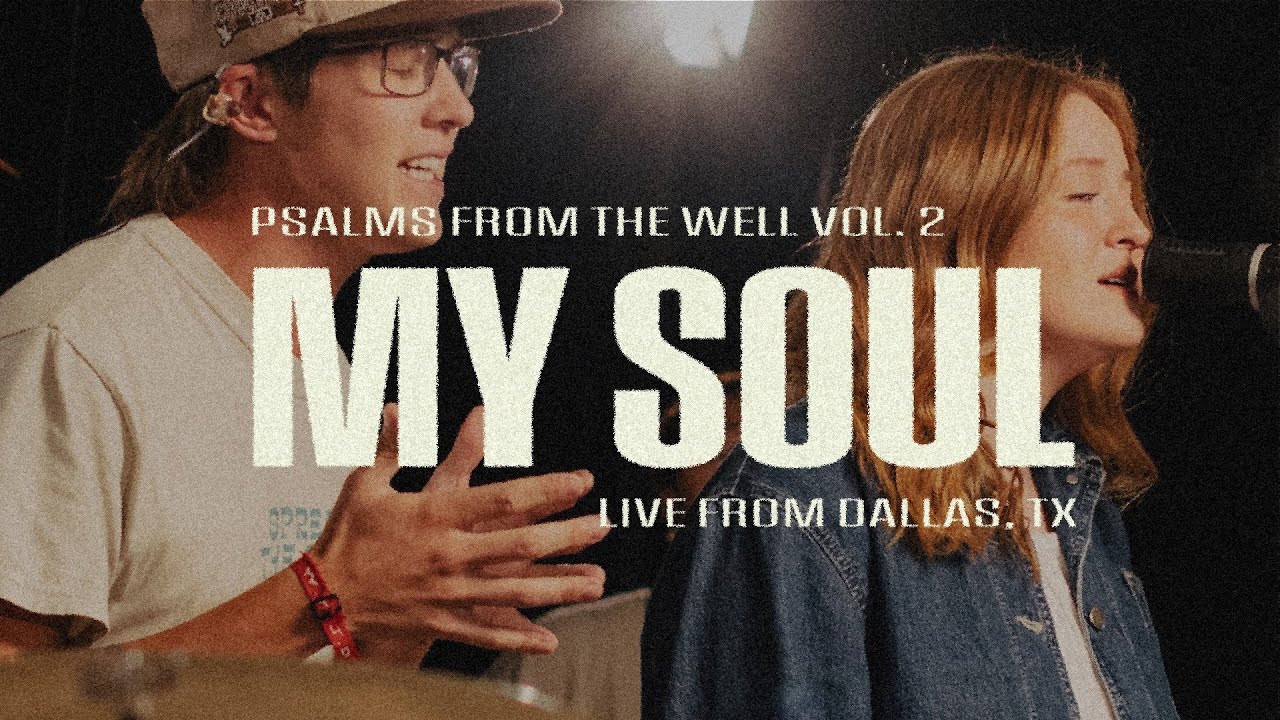 My Soul (Psalm 62) - The Worship Initiative (Live)