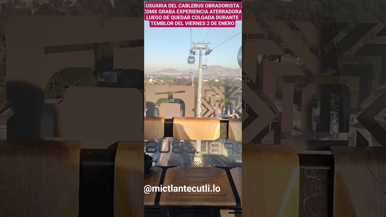 TERROR EN LAS ALTURAS DESDE EL CABLEBUS EN PLENO TEMBLOR